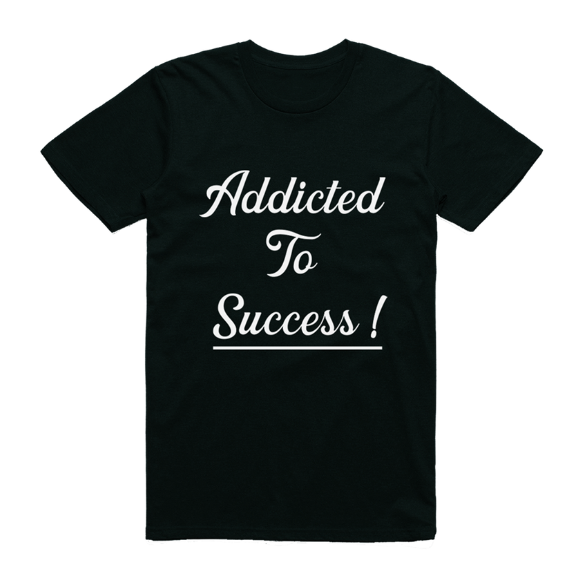 Addicted to Success T-shirt