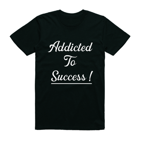 Addicted to Success T-shirt